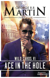 Wild Cards - Tome 6 - Ace in the Hole