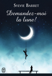 Demandez-moi la lune !