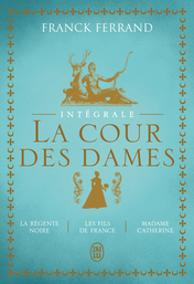 La Cour des Dames - Intégrale