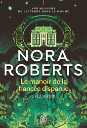 Le manoir de la fiancée disparue - Tome 2 - Le miroir
