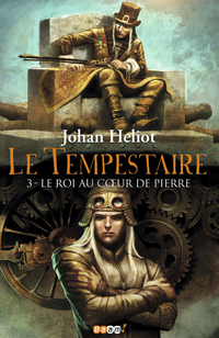 Le Tempestaire - Tome 3 - Le roi au cœur de pierre