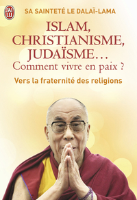 Islam, christianisme, judaïsme... comment vivre en paix ?