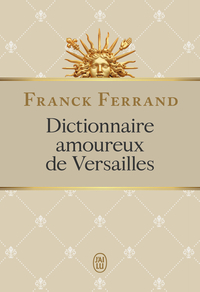 Dictionnaire amoureux de Versailles