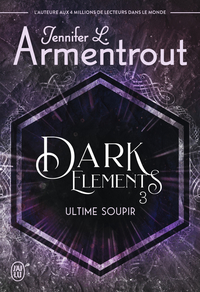 Dark Elements - Tome 3 - Ultime soupir