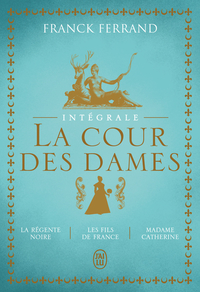 La Cour des Dames - Intégrale