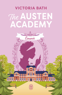 The Austen Academy - Tome 2 - Emma