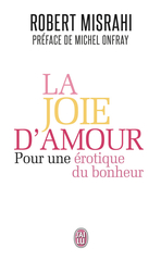 La Joie D Amour De Robert Misrahi Editions J Ai Lu