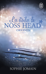 Les étoiles de Noss Head - Tome 4 - Origines - Partie 1