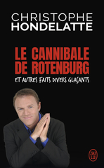 Le cannibale de Rotenburg et autres faits divers glaçants