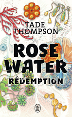 Rosewater - Tome 3 - Rédemption