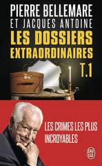 Les dossiers extraordinaires - Tome 1 - Les crimes les plus incroyables