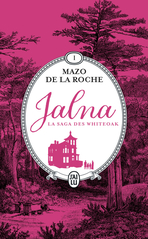 Jalna : La saga des Whiteoak - Tome 1 - La naissance de Jalna - Matins à Jalna