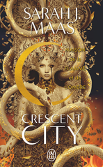 Crescent City - Tome 3 - Maison de la Flamme et de l'Ombre