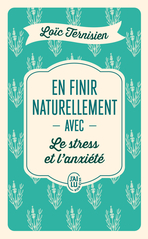 En finir naturellement avec le stress et l'anxiété