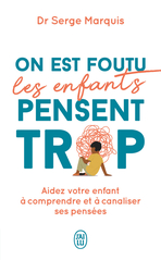 On est foutu les enfants pensent trop