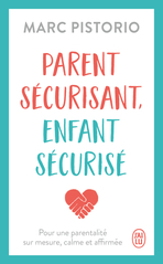 Parent sécurisant, enfant sécurisé