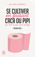 Se cultiver en faisant caca ou pipi - Édition 2025