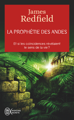 La prophétie des Andes - Édition augmentée d'un chapitre inédit