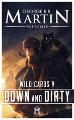 Wild Cards - Tome 5 - Down and Dirty