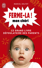 Ferme-la mon chéri !