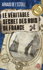 Le véritable secret des rois de France
