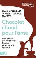 Chocolat chaud pour l'âme - Tome 1 - 80 histoires qui réchauffent le coeur et remontent le moral