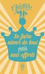 Se faire aimer de tous mais sans efforts