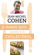 Je mange quoi... quand j'ai du cholestérol