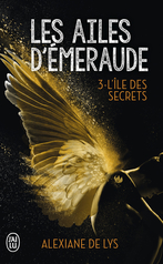 Les ailes d’émeraude - Tome 3 - L'île des secrets