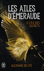 Les ailes d'émeraude - Tome 3 - L'île des secrets