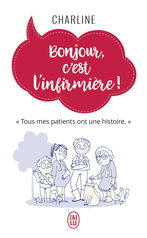 Bonjour, c'est l'infirmière!