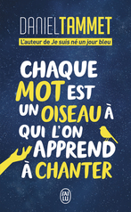 Chaque mot est un oiseau à qui l'on apprend à chanter