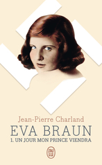 Eva Braun - Tome 1 - Un jour mon prince viendra