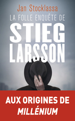 La folle enquête de Stieg Larsson