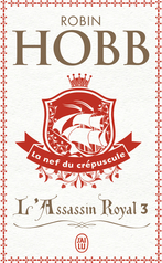 L'Assassin royal - Tome 3 - La nef du crépuscule