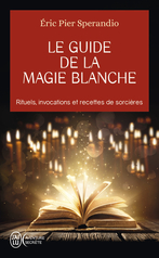 Le guide de la magie blanche