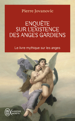 Enquête sur l'existence des anges gardiens