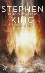 La Tour Sombre - Tome 4 - Magie et Cristal