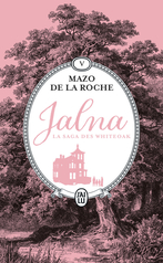 Jalna : La saga des Whiteoak - Tome 5 - Finch Whiteoak - Le maître de Jalna