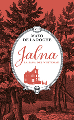 Jalna : La saga des Whiteoak - Tome 8 - Les sortilèges de Jalna - Le centenaire de Jalna