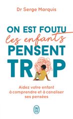 On est foutu les enfants pensent trop