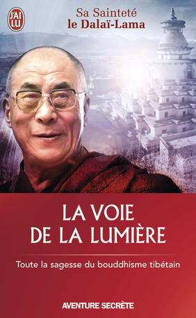 La voie de la lumière - Toute la sagesse du bouddhisme tibétain