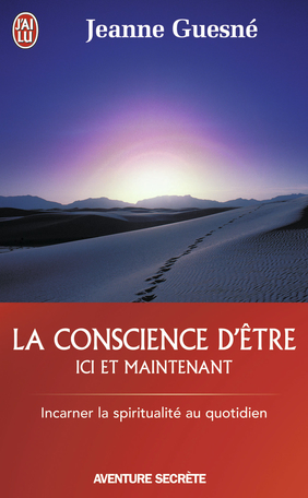 LA CONSCIENCE D'ETRE ICI ET MAINTENANT