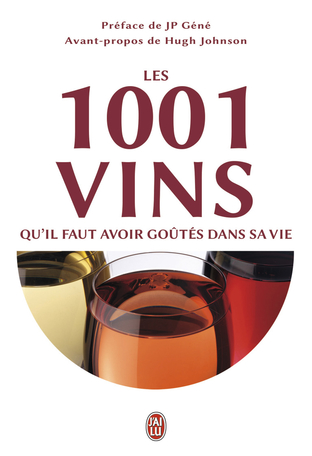 Les 1001 vins qu'il faut avoir goûtés dans sa vie