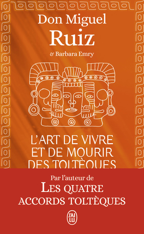 L'art de vivre et de mourir des Toltèques