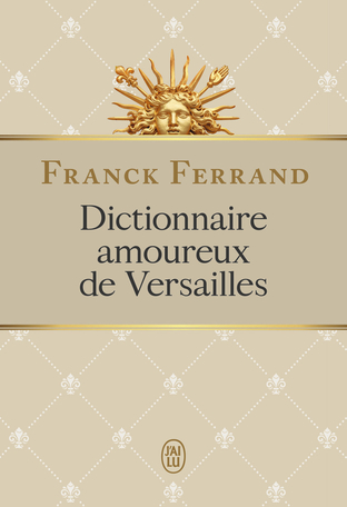 Dictionnaire amoureux de Versailles