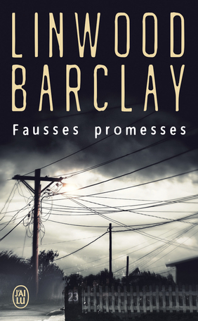 fausses promesses linwood barclay - linwood barclay trilogie