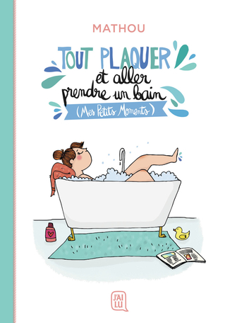 Tout plaquer et aller prendre un bain