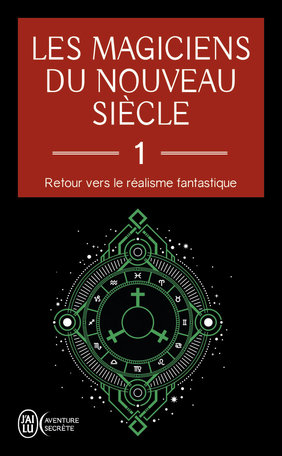 Les magiciens du nouveau siècle - Tome 1 - Retour vers le réalisme fantastique