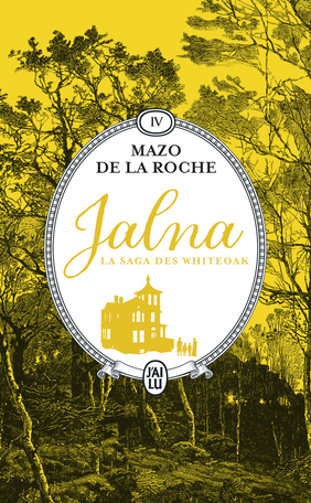 Jalna : La saga des Whiteoak - Tome 4 - Jalna - Les Whiteoak de Jalna